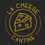 La Cheese Cantine